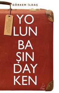 Yolun Başındayken                                                                                                                                                                                                                                              