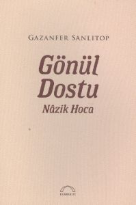 Gönül Dostu Nazik Hoca                                                                                                                                                                                                                                         