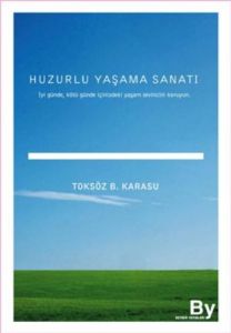 Huzurlu Yaşama Sanatı                                                                                                                                                                                                                                          