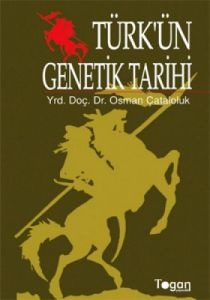 Türk’ün Genetik Tarihi                                                                                                                                                                                                                                         