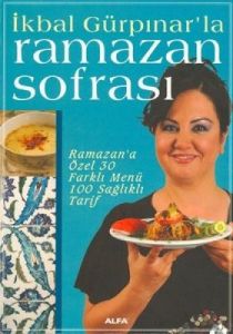 İkbal Gürpınar’la Ramazan Sofrası                                                                                                                                                                                                                              