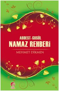 Abdest-Gusül Namaz Rehberi                                                                                                                                                                                                                                     