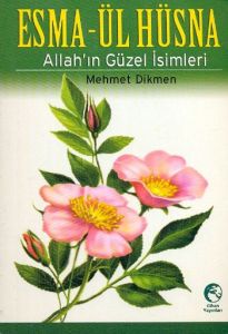 Esma Ül Hüsna Allah’ın Güzel İsimleri                                                                                                                                                                                                                          