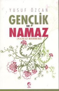 Gençlik ve Namaz                                                                                                                                                                                                                                               