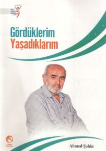 Gördüklerim Yaşadıklarım                                                                                                                                                                                                                                       