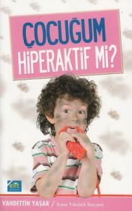 Çocuğum Hiperaktif Mi?                                                                                                                                                                                                                                         
