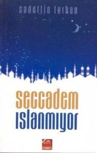 Seccadem Islanmıyor                                                                                                                                                                                                                                            