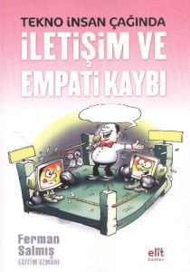 Tekno İnsan Çağında İletişim ve Empati Kaybı                                                                                                                                                                                                                   