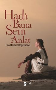 Hadi Bana Seni Anlat                                                                                                                                                                                                                                           