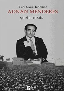Türk Siyasi Tarihinde Adnan Menderes                                                                                                                                                                                                                           
