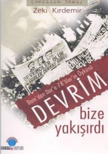 Devrim Bize Yakışırdı: Dam’dan Dar’a 78’liler’in Ö                                                                                                                                                                                                             
