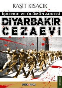 İşkence ve Ölümün Adresi Diyarbakır Cezaevi                                                                                                                                                                                                                    