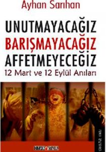 Unutmayacağız, Barışmayacağız, Affetmeyeceğiz                                                                                                                                                                                                                  
