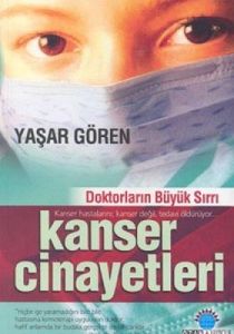 Kanser Cinayetleri Doktorların Büyük Sırrı                                                                                                                                                                                                                     
