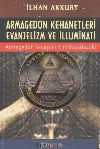 Armagedon Kehanetleri Evanjelizm ve İlluminati                                                                                                                                                                                                                 