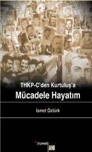 THKP-C’den Kurtuluş’a Mücadele Hayatım                                                                                                                                                                                                                         