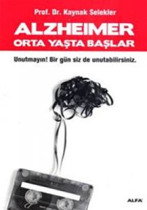 Alzheimer Orta Yaşta Başlar                                                                                                                                                                                                                                    