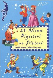 23 Nisan Piyesleri ve Şiirleri                                                                                                                                                                                                                                 