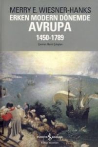 Erken Modern Dönemde Avrupa 1450 - 1789                                                                                                                                                                                                                        