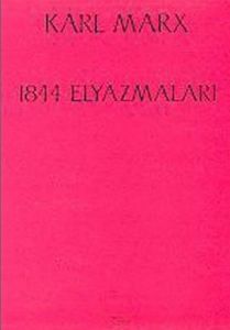 1844 Elyazmaları Ekonomi Politik ve Felsefe                                                                                                                                                                                                                    