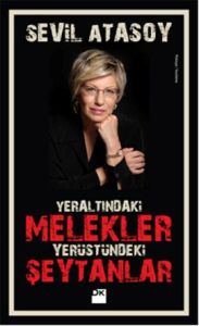 Yeraltındaki Melekler Yerüstündeki Şeytanlar                                                                                                                                                                                                                   
