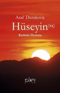 Hüseyin (R.A.) Kerbela Destanı                                                                                                                                                                                                                                 