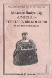 Sumerliler Türklerin Bir Koludur                                                                                                                                                                                                                               