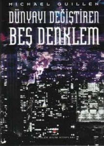 Dünyayı Değiştiren Beş Denklem                                                                                                                                                                                                                                 