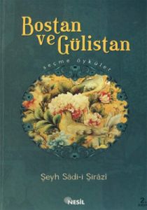 Bostan ve Gülistan’dan Seçme Öyküler                                                                                                                                                                                                                           