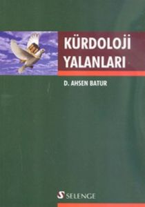 Kürdoloji Yalanları                                                                                                                                                                                                                                            