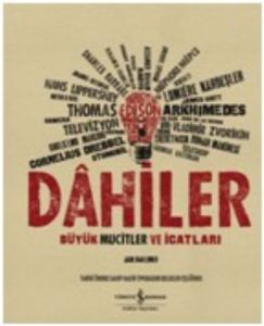 Dahiler - Büyük Mucitler ve İcatları                                                                                                                                                                                                                           