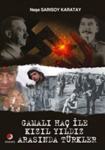 Gamalı Haç İle Kızıl Yıldız Arasında Türkler                                                                                                                                                                                                                   