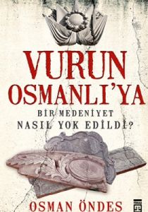 Vurun Osmanlı’ya                                                                                                                                                                                                                                               