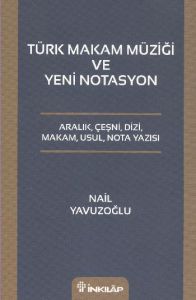 Türk Makam Müziği ve Yeni Notasyon                                                                                                                                                                                                                             