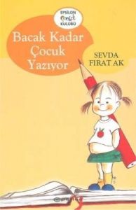 Bacak Kadar Çocuk Yazıyor                                                                                                                                                                                                                                      