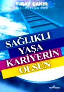 Sağlıklı Yaşa Kariyerin Olsun                                                                                                                                                                                                                                  