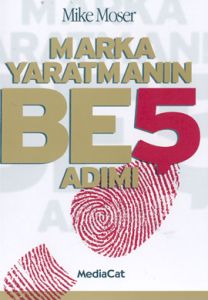 Marka Yaratmanın Beş Adımı                                                                                                                                                                                                                                     