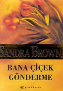 Bana Çiçek Gönderme                                                                                                                                                                                                                                            