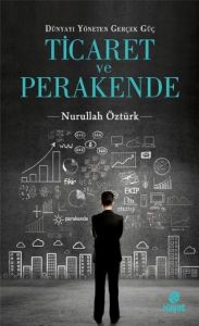 Dünyayı Yöneten Güç Ticaret ve Perakende                                                                                                                                                                                                                       