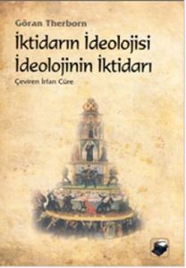 İktidarın İdeolojisi İdeolojinin İktidarı                                                                                                                                                                                                                      