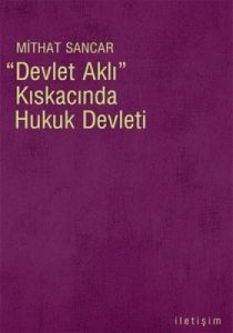 Devlet Aklı Kıskacında Hukuk Devleti                                                                                                                                                                                                                           