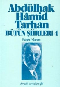 Abdülhak Hamid Tarhan Bütün Şiirleri 4                                                                                                                                                                                                                         