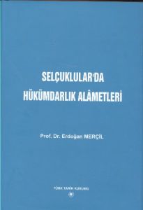 Selçuklular’da Hükümdarlık Alametleri                                                                                                                                                                                                                          
