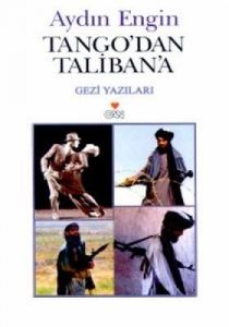 Tango’dan Taliban’a Gezi Yazıları                                                                                                                                                                                                                              