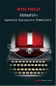 Senaryo: Senaryo Yazımının Temelleri                                                                                                                                                                                                                           