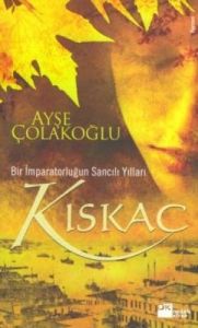 Kıskaç  Bir İmparatorluğun Sancılı Yılları                                                                                                                                                                                                                     