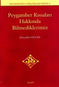 PEYGAMBER KISSALARI HAKKINDA BİLMEDİKLERİMİZ                                                                                                                                                                                                                   