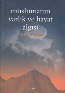 Müslümanın Varlık Ve Hayat Algısı                                                                                                                                                                                                                              