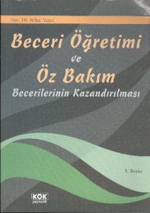 Beceri Öğretimi ve Öz Bakım Becerilerinin Kazandır                                                                                                                                                                                                             