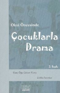 Okul Öncesinde Çocuklarla Drama                                                                                                                                                                                                                                